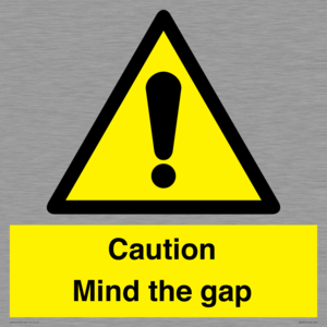 Caution Mind the gap